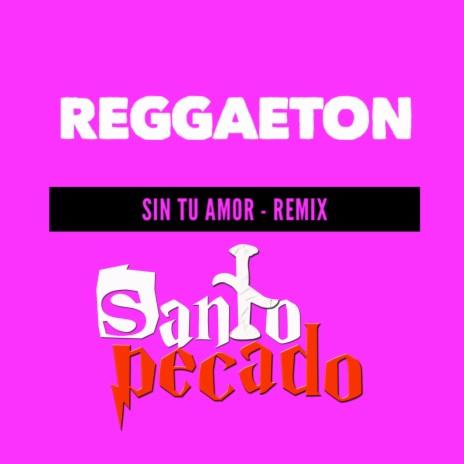 Sin Tu Amor (Remix) ft. El Calle Latina