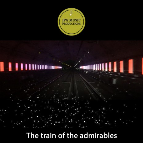 The train of the admirables | Boomplay Music