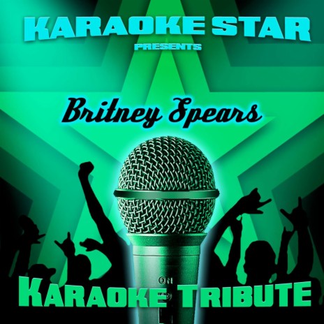 Born to Make You Happy (Britney Spears Karaoke Tribute)