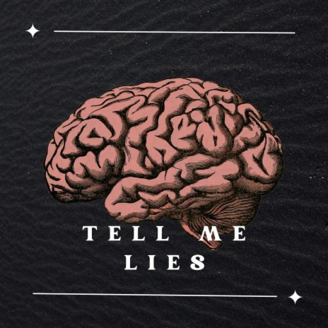 Tell Me Lies | Boomplay Music