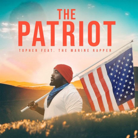 The Patriot ft. The Marine Rapper | Boomplay Music