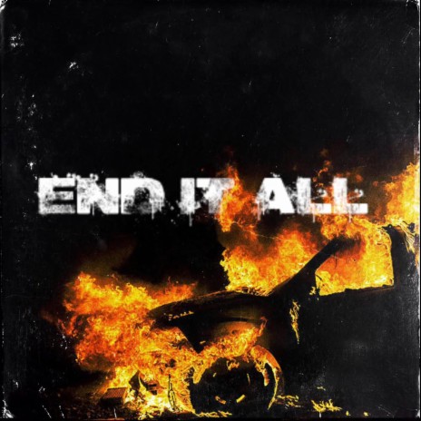 End It All | Boomplay Music