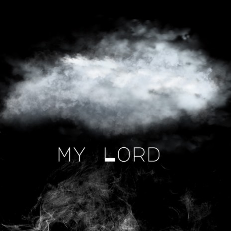 My Lord | Boomplay Music