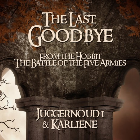 The Last Goodbye - The Hobbit: The Battle of the Five Armies | Boomplay Music