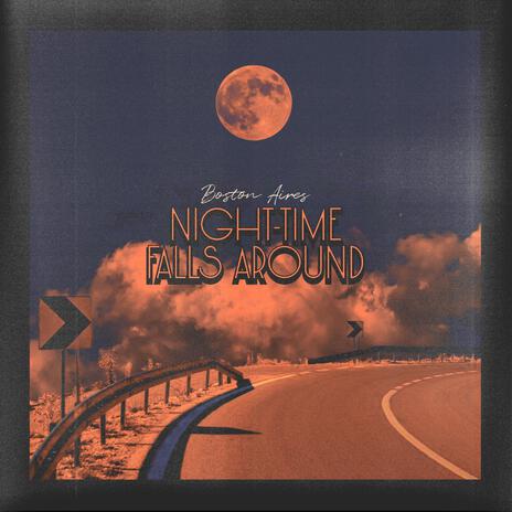 Night-time Falls Around | Boomplay Music