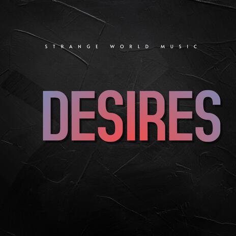 Desires | Boomplay Music