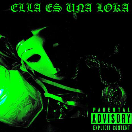 ELLA ES UNA LOKA ft. Yvng K3vv | Boomplay Music