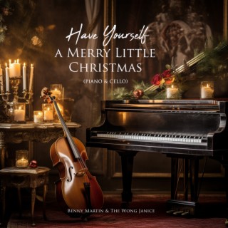 Have Yourself a Merry Little Christmas (Piano & Cello)