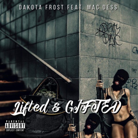 Lifted & Gifted ft. Mac Dess | Boomplay Music