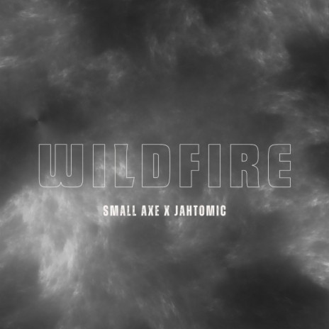 Wildfire ft. Jahtomic | Boomplay Music