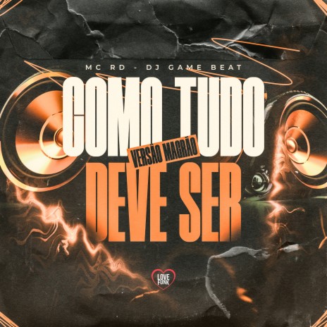 Como Tudo Dever Ser Versão Magrão ft. Love Funk & DJ Game Beat | Boomplay Music