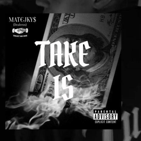 TAKE IS | Boomplay Music
