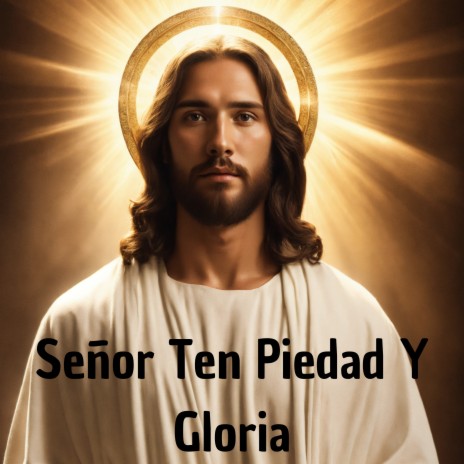 Señor Ten Piedad y Gloria ft. Grupo Nueva Vida | Boomplay Music