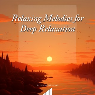 Relaxing Melodies for Deep Relaxation