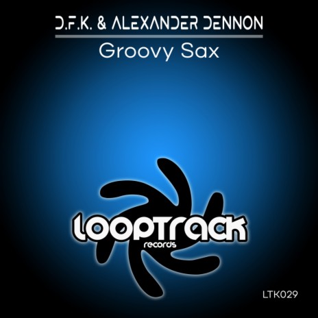 Groovy Sax ft. Alexander Dennon | Boomplay Music