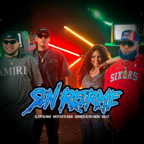 Sin Reirme ft. Mestizo Is Back, Quimico Ultra Mega & Dolly | Boomplay Music