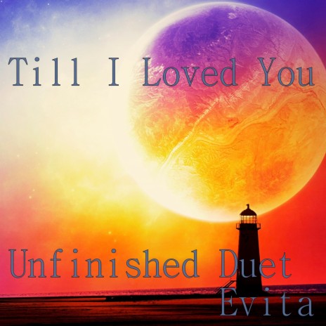 Till I Loved You | Boomplay Music