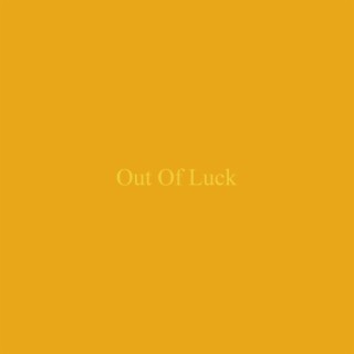 Out of Luck