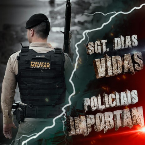 Sgt Dias Vidas Policiais Importam | Boomplay Music