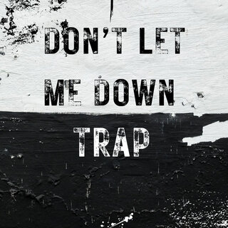 Don't Let Me Down Trap