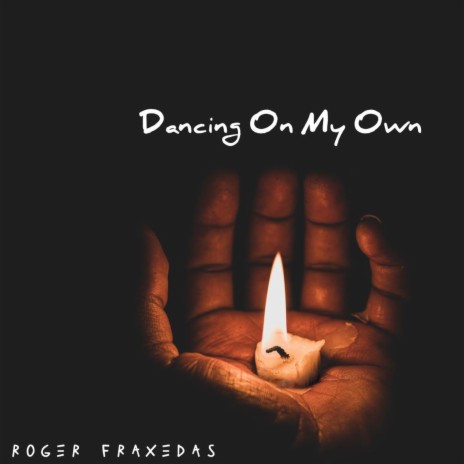 Dancing On My Own | Boomplay Music