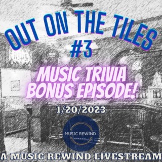 Out On The Tiles #3 - A Music Rewind Livestream