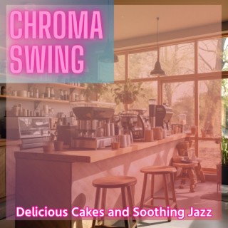 Delicious Cakes and Soothing Jazz