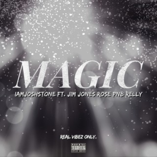 Magic (feat. Jim Jones, Pnb Relly & St Rose)