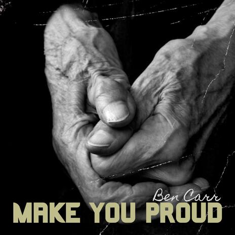 Make You Proud | Boomplay Music