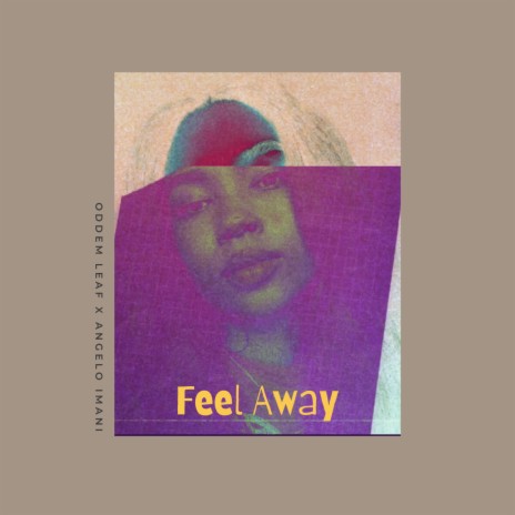 Feel Away ft. Angelo Imani | Boomplay Music
