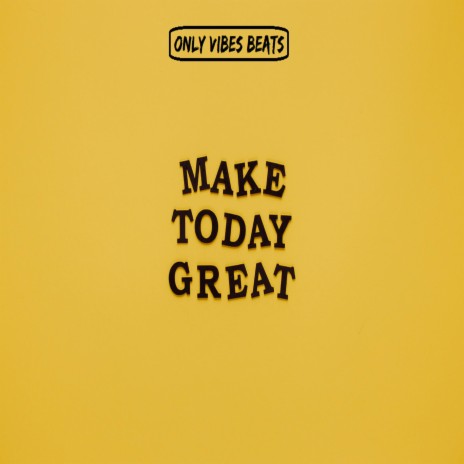 Make Today Great Riddim | Boomplay Music