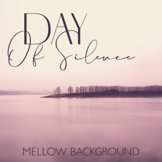 Day Of Silence: Mellow Background