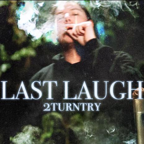 Last Laugh | Boomplay Music