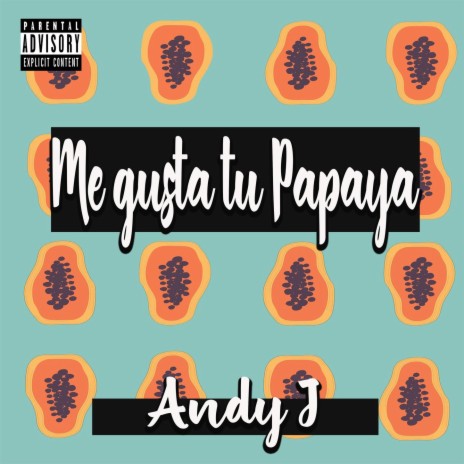 Me Gusta Tu Papaya | Boomplay Music