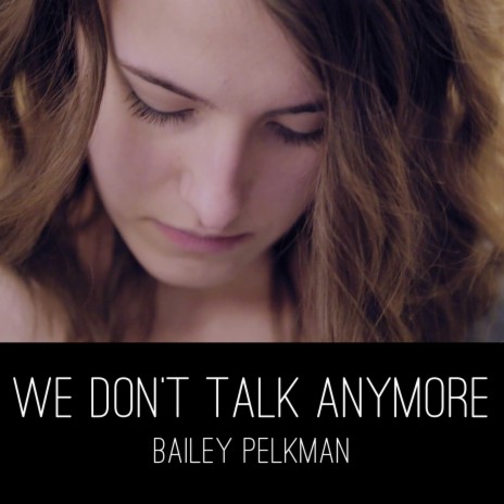 We Don't Talk Anymore | Boomplay Music