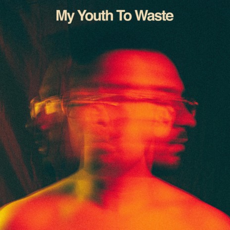 My Youth To Waste | Boomplay Music