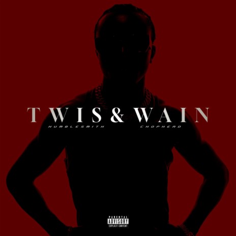 Twis & Wain ft. humblesmith | Boomplay Music