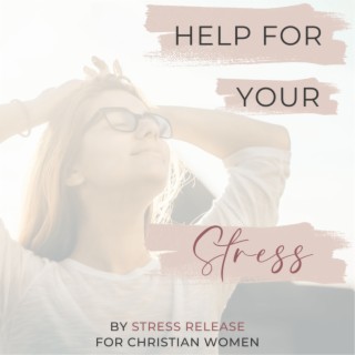 Ep 19 | Help for Your Stress - Inner Child Work Meditation (2 of 2) (Part 6)