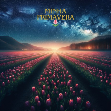 Minha Primavera | Boomplay Music