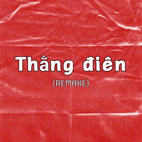 Thằng Điên (Remake) ft. Nirxber & Raay | Boomplay Music