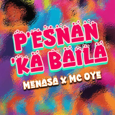 Pesnan Ka Baila ft. Mc Oye | Boomplay Music