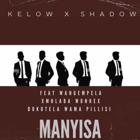 Manyisa (feat. Dokotela wama pillisi,Wangempela,Shadow & Mhlaba wonke) | Boomplay Music