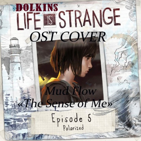 Mud Flow the Sense of me (Soundtrack Life is Strange) | Boomplay Music