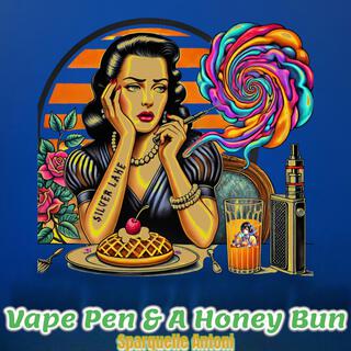 vape pen & a honey bun