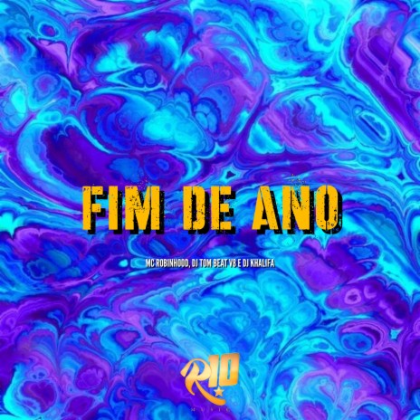 Fim de Ano ft. DJ Tom Beat V8 & DJ Khalifa | Boomplay Music