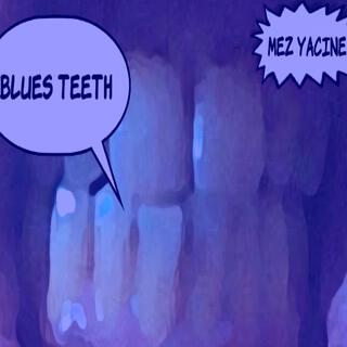 Blues Teeth