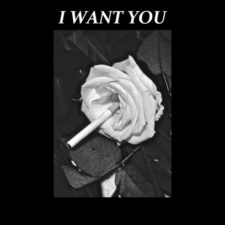 I Want You | Boomplay Music