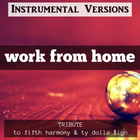 Work from Home (Instrumental) | Boomplay Music