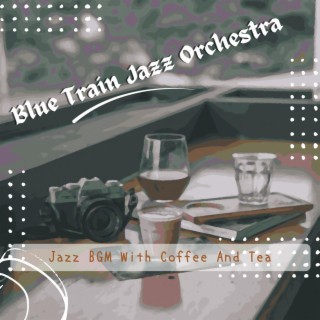 Jazz Bgm with Coffee and Tea