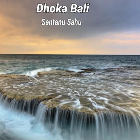Dhoka Bali | Boomplay Music